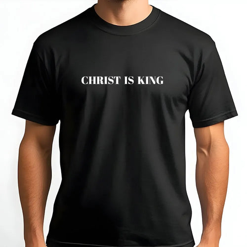 Christ Is King T-Shirt | Minimalist Faith Scripture Quote | Premium 100% Cotton Tee | Religious Gift For Men And Women