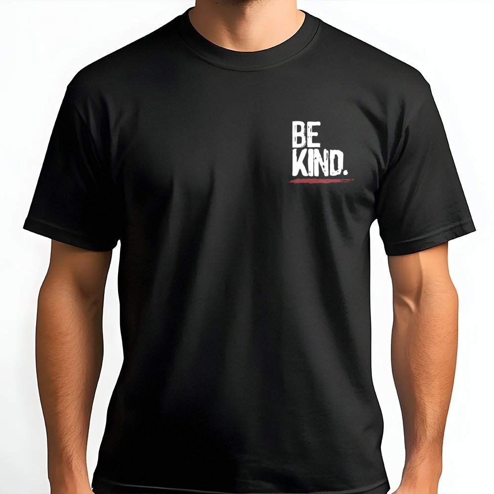 Be Kind T-Shirt | Mental Health Awareness Quote | Premium 100% Cotton | Minimalist Motivational Gift For Women And Men
