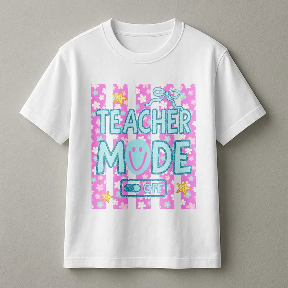 Teacher Mode Off floral print on a white unisex cotton t-shirt