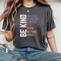 Be Kind T-Shirt | Everyone Is Fighting A Battle Inspirational Quote | Premium 100% Cotton Tee | Gift For Men And Women