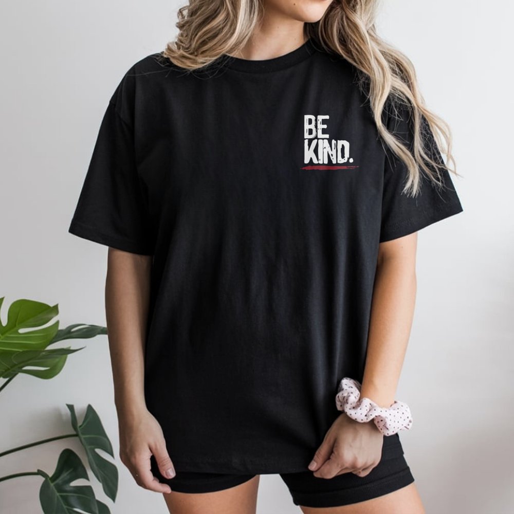Be Kind T-Shirt | Mental Health Awareness Quote | Premium 100% Cotton | Minimalist Motivational Gift For Women And Men
