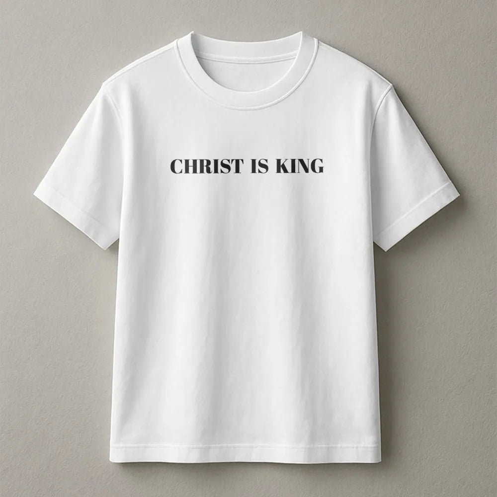 Christ Is King T-Shirt | Minimalist Faith Scripture Quote | Premium 100% Cotton Tee | Religious Gift For Men And Women