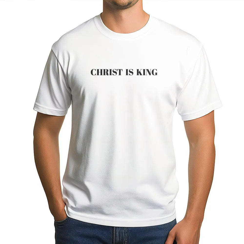 Christ Is King T-Shirt | Minimalist Faith Scripture Quote | Premium 100% Cotton Tee | Religious Gift For Men And Women