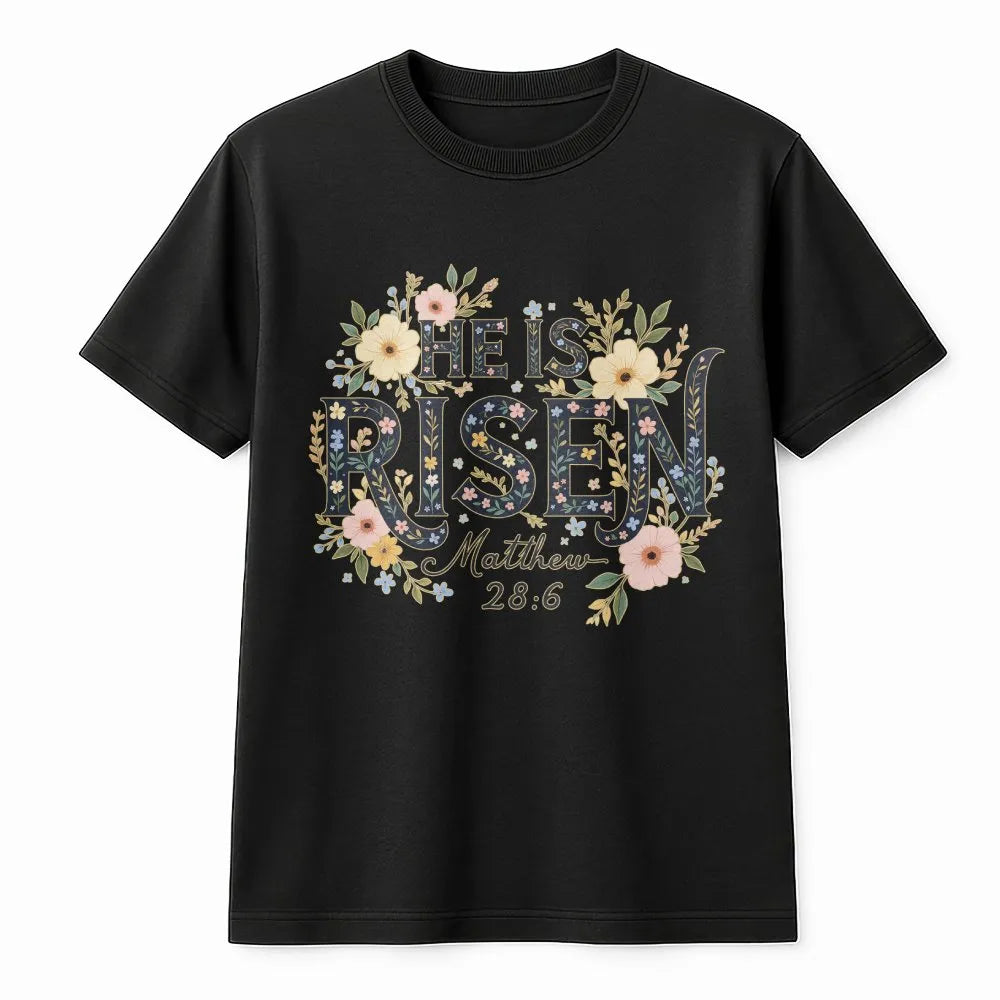 He Is Risen T-Shirt | Floral Matthew 28:6 Scripture Graphic | 100% Cotton Premium Tee | Christian Easter Gift for Women